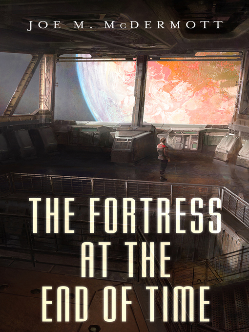 Title details for The Fortress at the End of Time by Joe M. McDermott - Available